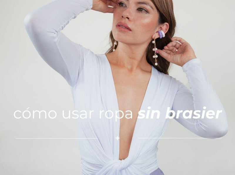 Cómo usar ropa sin brasier