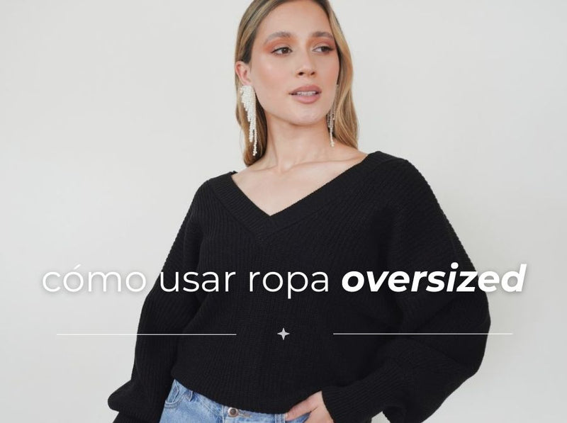 Cómo usar ropa oversize y no morir en el intento