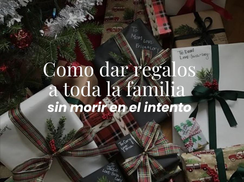 Cómo dar regalos a toda la familia sin morir en el intento